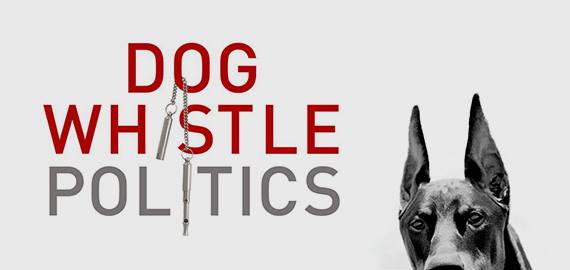 Dog Whistling in Politics
